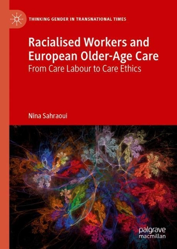 Бумажная книга «Racialised Workers and European Older-Age Care: From Care Labour to Care Ethics», автор Нина Сахрауи - фото №1