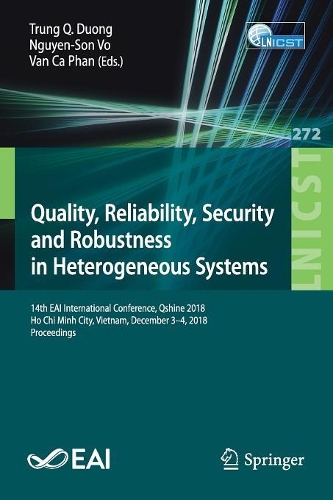 Бумажная книга «Quality, Reliability, Security and Robustness in Heterogeneous Systems: 14th EAI International Conference, Qshine 2018, Ho Chi Minh City, Vietnam, December 3–4, 2018, Proceedings» - фото №1