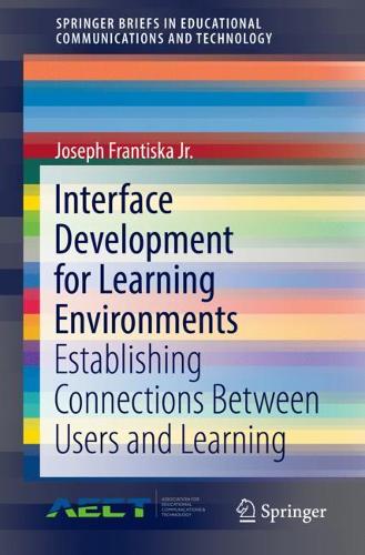 Паперова книга «Interface Development for Learning Environments: Establishing Connections Between Users and Learning», автор Джозеф Франтіска-молодший - фото №1