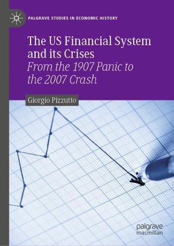 [object Object] «The US Financial System and its Crises: From the 1907 Panic to the 2007 Crash», автор Джорджио Пиццутто - фото №1