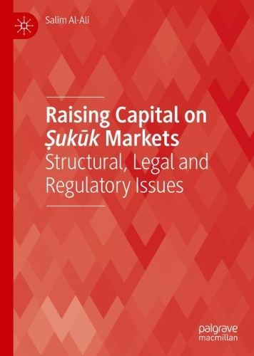 Паперова книга «Raising Capital on Ṣukūk Markets: Structural, Legal and Regulatory Issues», автор Салім Аль-Алі - фото №1