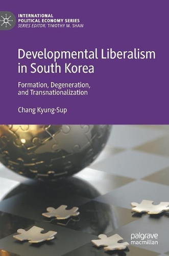 Бумажная книга «Developmental Liberalism in South Korea: Formation, Degeneration, and Transnationalization», автор Чан Кюн Суп - фото №1