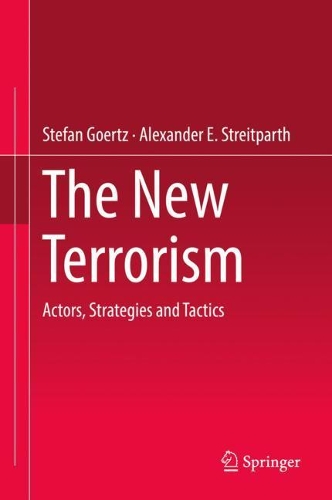 Бумажная книга «The New Terrorism: Actors, Strategies and Tactics», авторов Александр Э. Стрейтпарт, Штефан Гёрц - фото №1