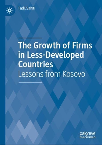 Бумажная книга «The Growth of Firms in Less-Developed Countries: Lessons from Kosovo», автор Фадиль Саити - фото №1