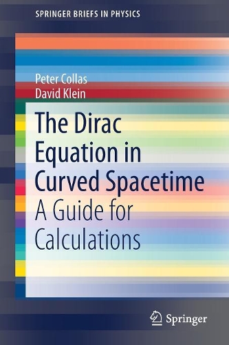 [object Object] «The Dirac Equation in Curved Spacetime: A Guide for Calculations», авторов Дэвид Клейн, Питер Коллас - фото №1