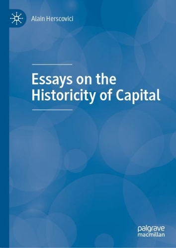 Бумажная книга «Essays on the Historicity of Capital», автор Ален Эрсковичи - фото №1