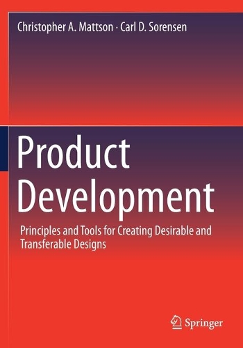 [object Object] «Product Development: Principles and Tools for Creating Desirable and Transferable Designs», авторов Карл Д. Соренсен, Кристофер А. Мэттсон - фото №1
