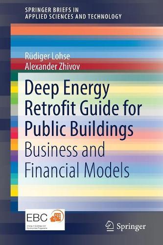 Бумажная книга «Deep Energy Retrofit Guide for Public Buildings: Business and Financial Models», авторов Александр Живов, Рюдигер Лохзе - фото №1