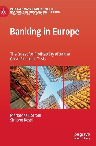 Бумажная книга «Banking in Europe: The Quest for Profitability after the Great Financial Crisis», авторов Мариароса Боррони, Симоне Росси - фото №1