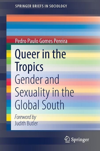 Бумажная книга «Queer in the Tropics: Gender and Sexuality in the Global South», автор Педро Пауло Гомеш Перейра - фото №1