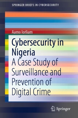 [object Object] «Cybersecurity in Nigeria: A Case Study of Surveillance and Prevention of Digital Crime», автор Аамо Йорліам - фото №1