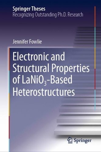 [object Object] «Electronic and Structural Properties of LaNiO₃-Based Heterostructures», автор Дженнифер Фаули - фото №1