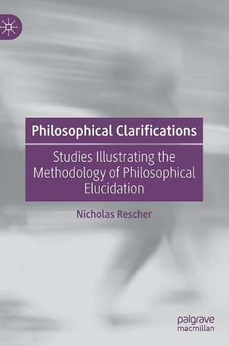 Бумажная книга «Philosophical Clarifications: Studies Illustrating the Methodology of Philosophical Elucidation», автор Николас Решер - фото №1