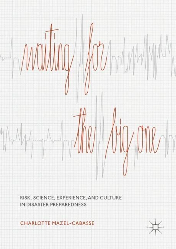 Бумажная книга «Waiting for the Big One: Risk, Science, Experience, and Culture in Disaster Preparedness», автор Шарлотта Мазель-Кабасс - фото №1