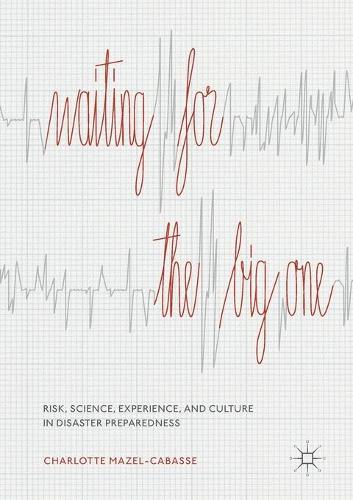 Паперова книга «Waiting for the Big One: Risk, Science, Experience, and Culture in Disaster Preparedness», автор Шарлотта Мазель-Кабасс - фото №1