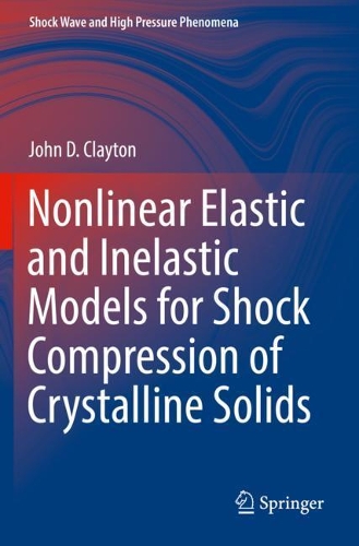 [object Object] «Nonlinear Elastic and Inelastic Models for Shock Compression of Crystalline Solids», автор Джон Д. Клейтон - фото №1