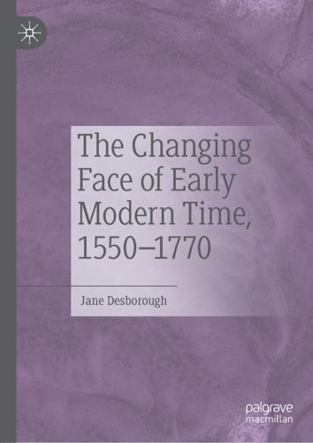 Паперова книга «The Changing Face of Early Modern Time, 1550–1770», автор Джейн Десборо - фото №1