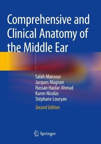 Бумажная книга «Comprehensive and Clinical Anatomy of the Middle Ear», авторов Хасан Хайдар Ахмад, Жак Маньян, Карен Николя, Салах Мансур, Стефан Лурьян - фото №1
