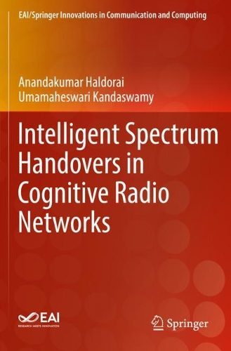 [object Object] «Intelligent Spectrum Handovers in Cognitive Radio Networks», авторів Анандакумар Халдорай, Умамахешварі Кандасвамі - фото №1