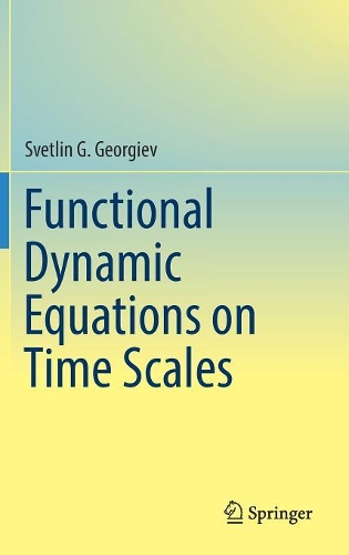 Паперова книга «Functional Dynamic Equations on Time Scales», автор Свєтлін Г. Георгієв - фото №1
