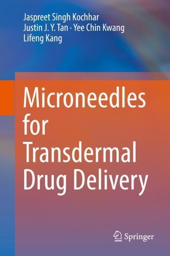 Бумажная книга «Microneedles for Transdermal Drug Delivery», авторов Джасприт Сингх Кочхар, Джастин Дж. Й. Тан, Лифенг Канг, Йи Чин Кванг - фото №1