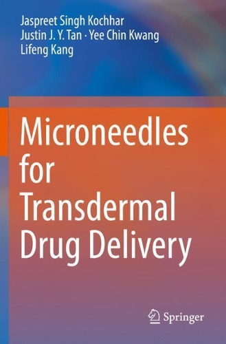 Бумажная книга «Microneedles for Transdermal Drug Delivery», авторов Джасприт Сингх Кочхар, Джастин Дж. Й. Тан, Лифенг Канг, Йи Чин Кванг - фото №1