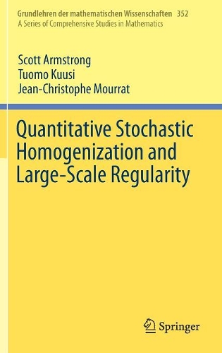 [object Object] «Quantitative Stochastic Homogenization and Large-Scale Regularity», авторів Жан-Крістоф Муррат, Скотт Армстронг, Туомо Куусі - фото №1
