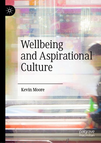 Паперова книга «Wellbeing and Aspirational Culture», автор Кевін Мур - фото №1