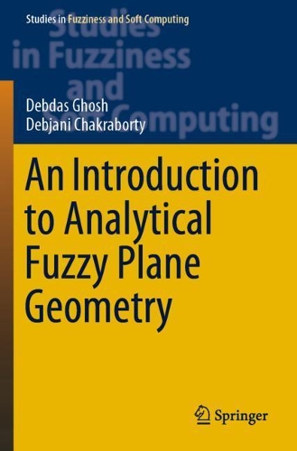 [object Object] «An Introduction to Analytical Fuzzy Plane Geometry», авторів Дебдас Гош, Дебджані Чакраборті - фото №1