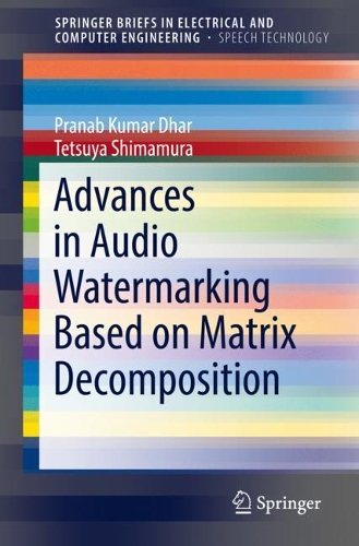 [object Object] «Advances in Audio Watermarking Based on Matrix Decomposition», авторів Пранаб Кумар Дхар, Тецуя Сімамура - фото №1
