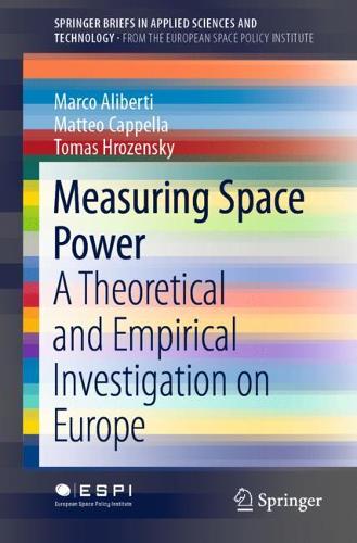 [object Object] «Measuring Space Power: A Theoretical and Empirical Investigation on Europe», авторов Марко Алиберти, Маттео Каппелла, Томаш Грозненский - фото №1