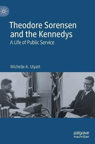 Бумажная книга «Theodore Sorensen and the Kennedys: A Life of Public Service», автор Мишель А. Ульятт - фото №1