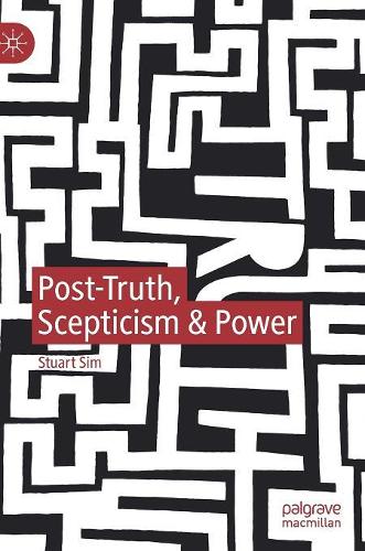 Паперова книга «Post-Truth, Scepticism & Power», автор Стюарт Сім - фото №1
