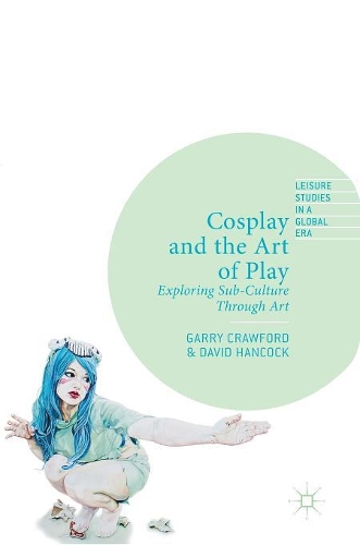 Бумажная книга «Cosplay and the Art of Play: Exploring Sub-Culture Through Art», авторов Дэвид Хэнкок, Гарри Кроуфорд - фото №1