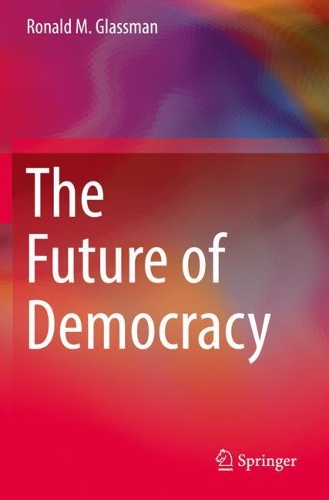Бумажная книга «The Future of Democracy», автор Рональд М. Глассман - фото №1