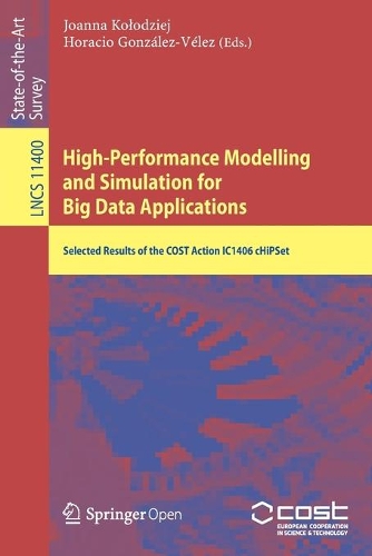 Паперова книга «High-Performance Modelling and Simulation for Big Data Applications: Selected Results of the COST Action IC1406 cHiPSet» - фото №1