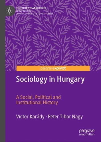 Бумажная книга «Sociology in Hungary: A Social, Political and Institutional History», авторов Петер Тибор Надь, Виктор Каради - фото №1