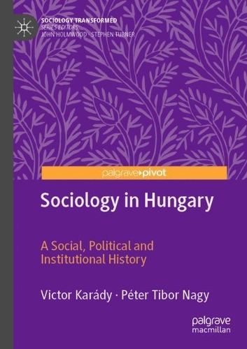 Бумажная книга «Sociology in Hungary: A Social, Political and Institutional History», авторов Петер Тибор Надь, Виктор Каради - фото №1