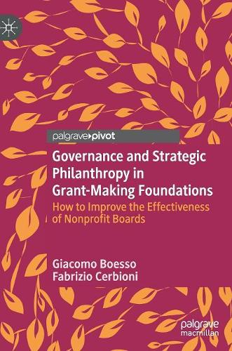 Бумажная книга «Governance and Strategic Philanthropy in Grant-Making Foundations: How to Improve the Effectiveness of Nonprofit Boards», авторов Фабрицио Чербиони, Джакомо Боессо - фото №1