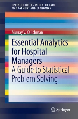 [object Object] «Essential Analytics for Hospital Managers: A Guide to Statistical Problem Solving», автор Мюррей В. Калічман - фото №1