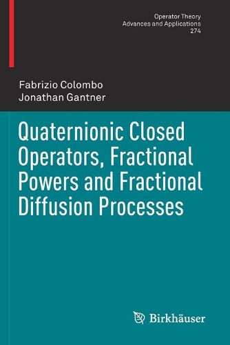 Паперова книга «Quaternionic Closed Operators, Fractional Powers and Fractional Diffusion Processes», авторів Фабріціо Коломбо, Джонатан Гантнер - фото №1