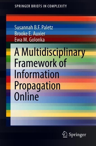 [object Object] «A Multidisciplinary Framework of Information Propagation Online», авторов Брук Э. Осер, Ева М. Голонка, Сюзанна Б. Ф. Палец - фото №1