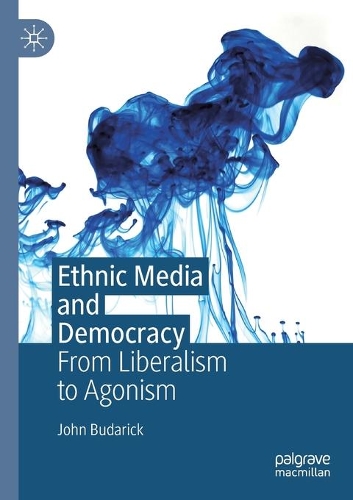 Бумажная книга «Ethnic Media and Democracy: From Liberalism to Agonism», автор Джон Бударик - фото №1