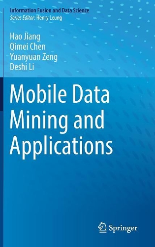 [object Object] «Mobile Data Mining and Applications», авторів Деші Лі, Хао Цзян, Цімей Чен, Юаньюань Цзен - фото №1