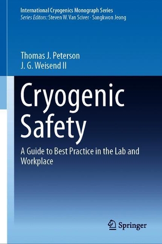[object Object] «Cryogenic Safety: A Guide to Best Practice in the Lab and Workplace», авторів Дж. Г. Вайсенд II, Томас Дж. Петерсон - фото №1