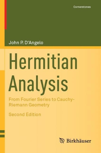 Бумажная книга «Hermitian Analysis: From Fourier Series to Cauchy-Riemann Geometry», автор Джон П. Д'Анджело - фото №1