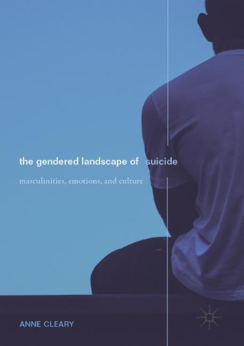 Бумажная книга «The Gendered Landscape of Suicide: Masculinities, Emotions, and Culture», автор Энн Клири - фото №1