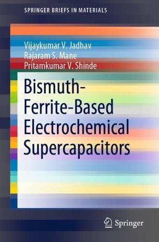 Паперова книга «Bismuth-Ferrite-Based Electrochemical Supercapacitors», авторів Прітамкумар В. Шинде, Раджарам С. Мане, Віджайкумар В. Джадхав - фото №1