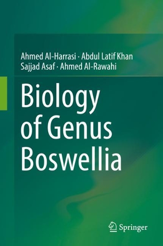 Бумажная книга «Biology of Genus Boswellia», авторов Абдул Латиф Хан, Ахмед Аль-Харраси, Ахмед Аль-Равахи, Саджад Асаф - фото №1