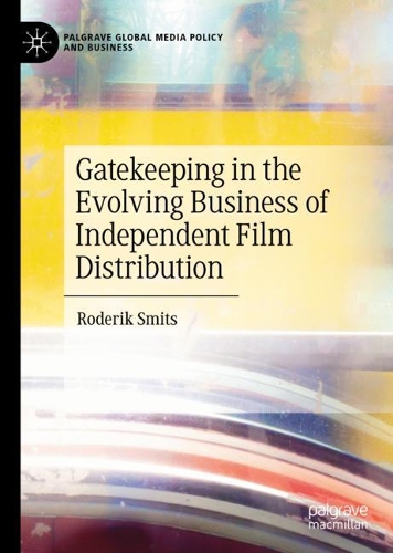 Паперова книга «Gatekeeping in the Evolving Business of Independent Film Distribution», автор Родерік Смітс - фото №1